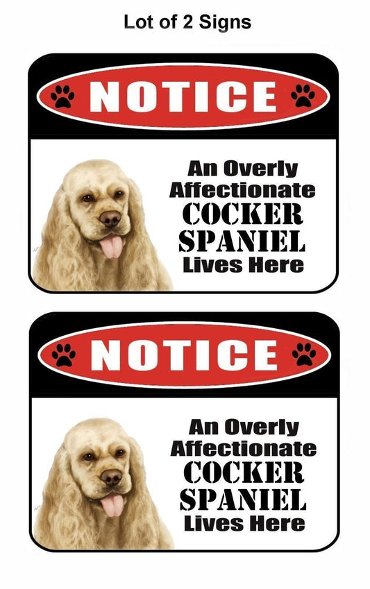 2-Count Notice an Overly Affectionate Cocker Spaniel Lives Here 9 inch x 11.5 inch Laminated Dog Sign