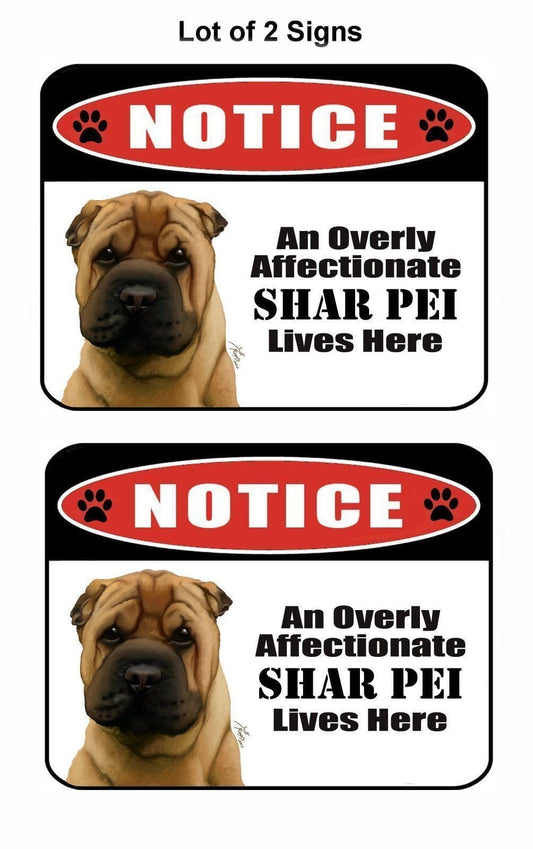 Notice an Overly Affectionate Shar Pei Lives Here 9 inch x 11.5 inch Laminated Dog Sign - 2 Pack