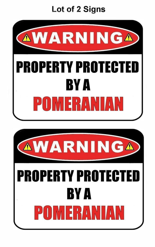 2-Count Warning Property Protected by a Pomeranian 9 inch x 11.5 inch Laminated Dog Sign