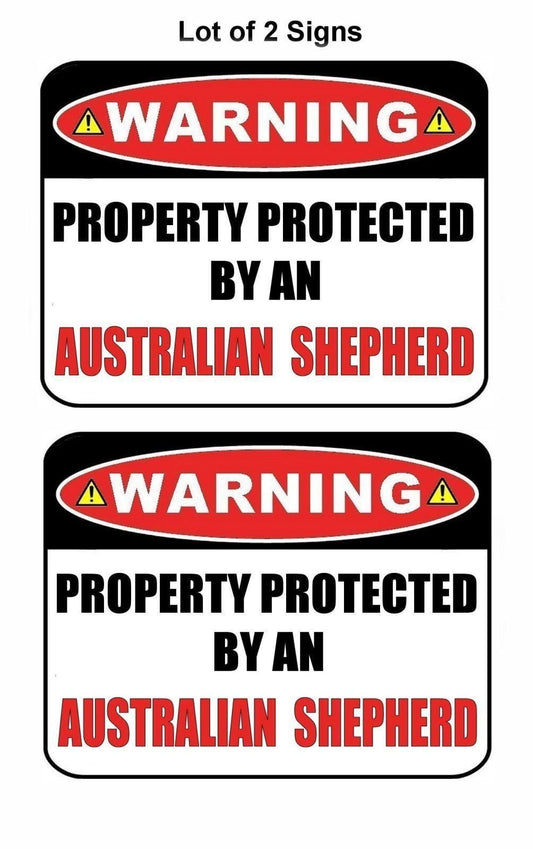 2-Count Warning Property Protected by an Australian Shepherd 9 inch x 11.5 inch Laminated Dog Sign