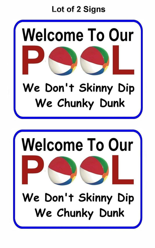 2-Count Welcome To Our Pool We Don't Skinny Dip We Chunky Dunk 11.5 inch by 9 inch Laminated Funny Sign