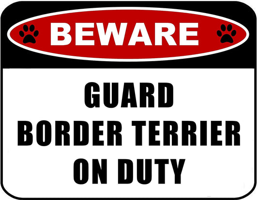 Beware Guard Border Terrier on Duty (v2) 11.5 inch x 9 inch Laminated Dog Sign