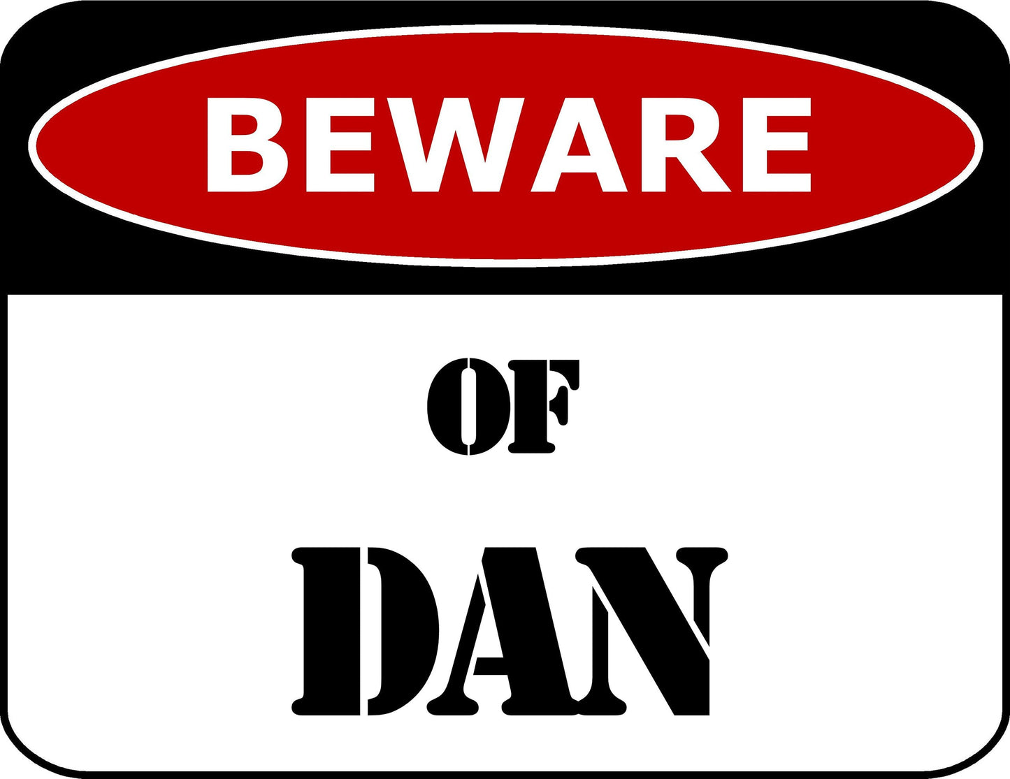 Beware Of Dan 11.5 inch by 9 inch Laminated Funny Sign