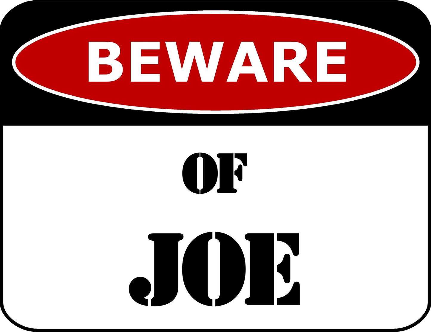 Beware Of Joe 11.5 inch by 9 inch Laminated Funny Sign