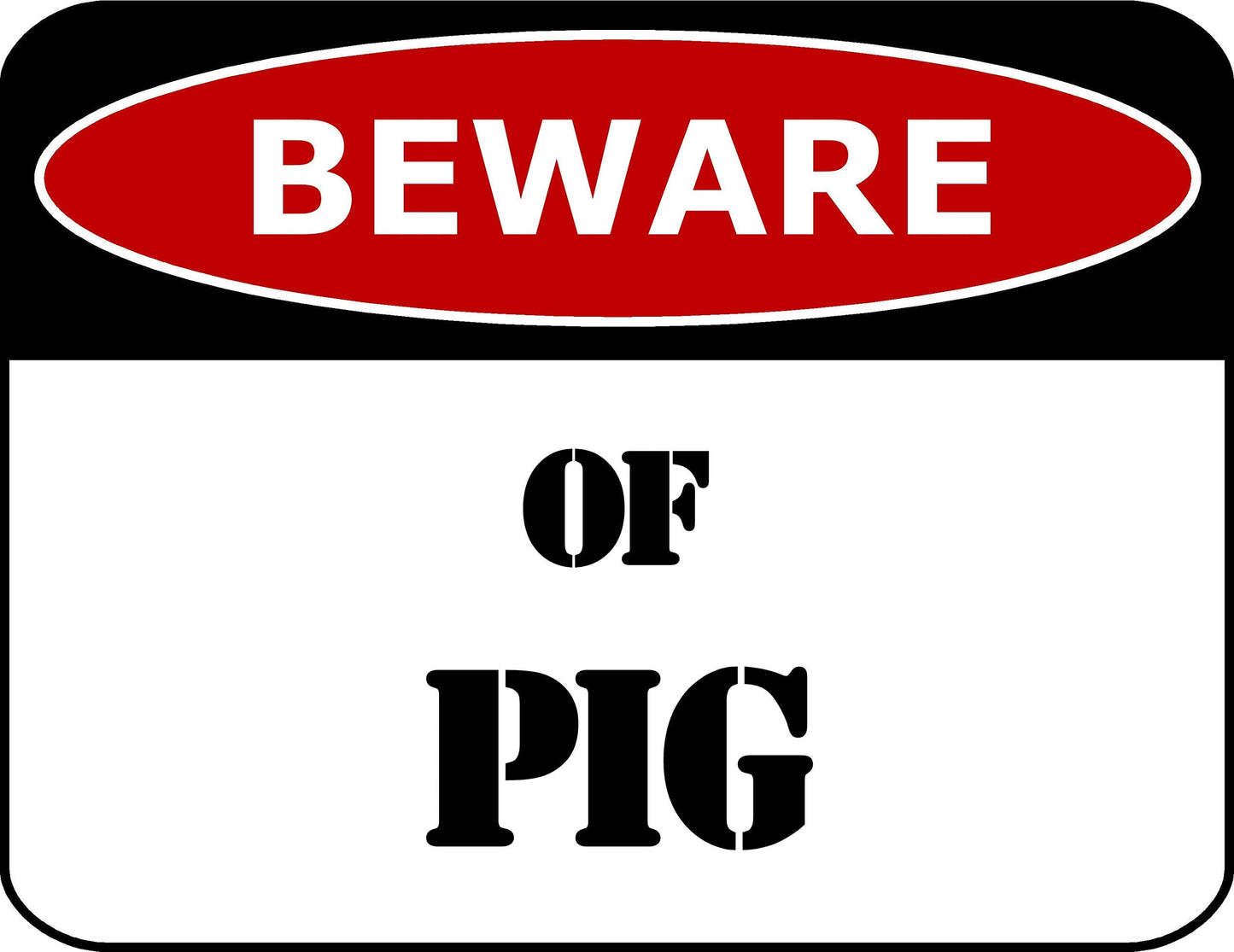 Beware Of Pig 11.5" x 9" Laminated Funny Sign