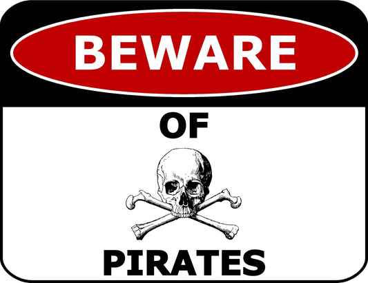 Beware Of Pirates (ver. 2018) 11.5 inch by 9 inch Laminated Funny Sign