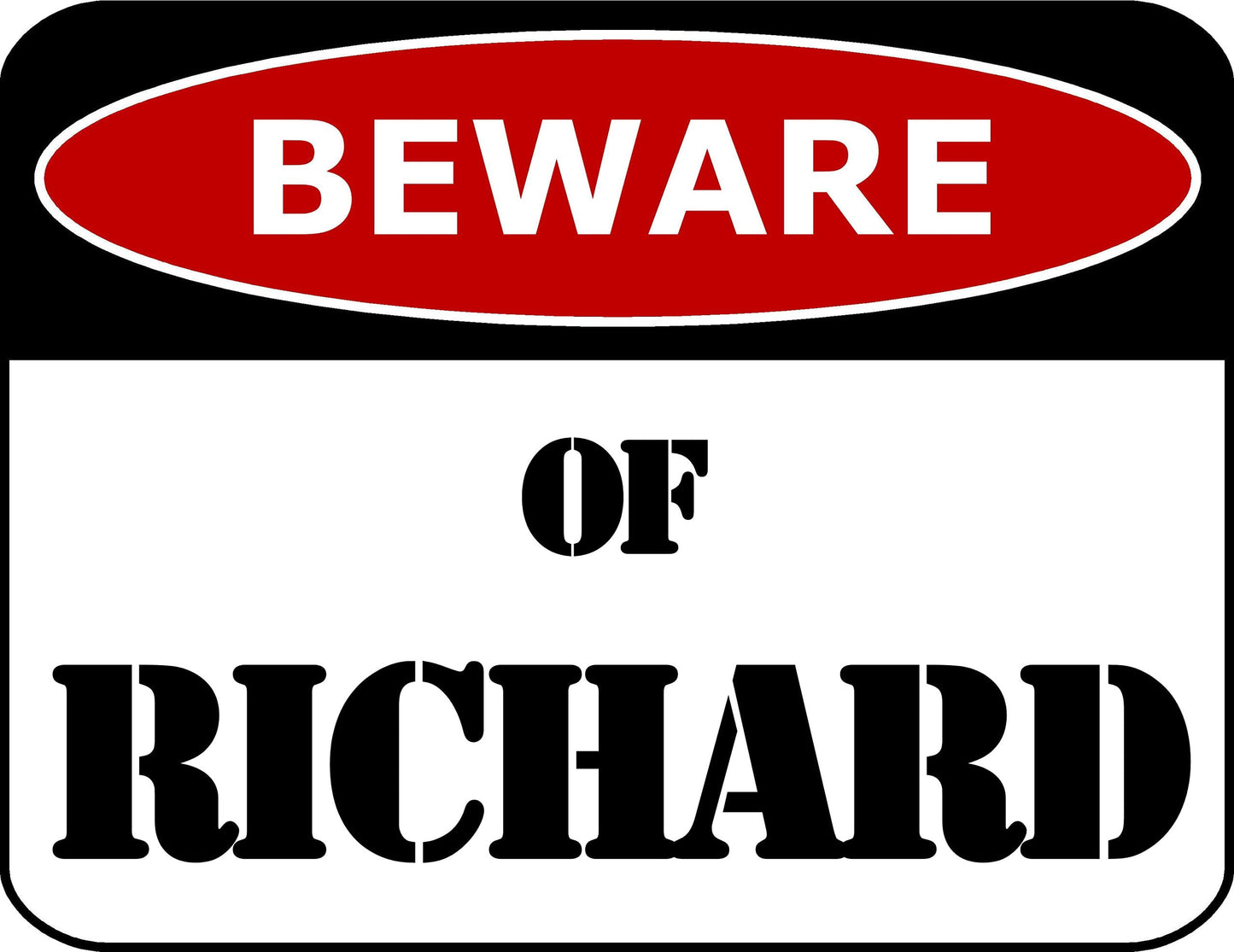 Beware Of Richard 11.5 inch by 9 inch Laminated Funny Sign