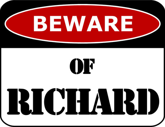 Beware Of Richard 11.5 inch by 9 inch Laminated Funny Sign