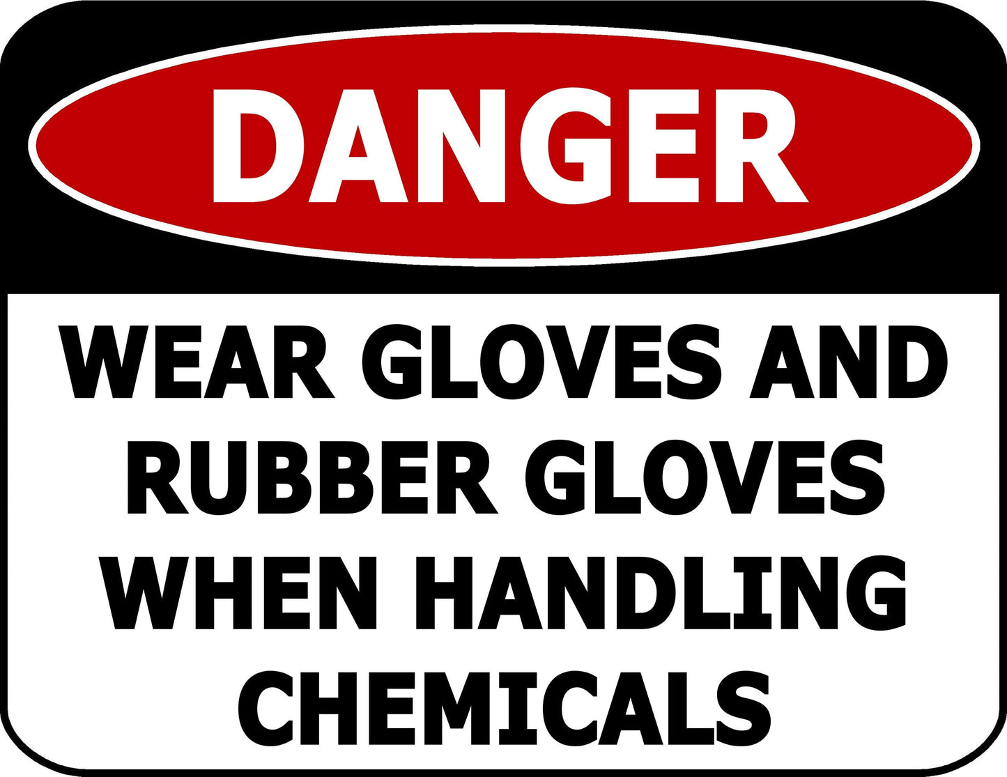 Danger Wear Gloves and Rubber Gloves When Handling Chemicals 11.5 inch by 9 inch Laminated OSHA Safety Sign