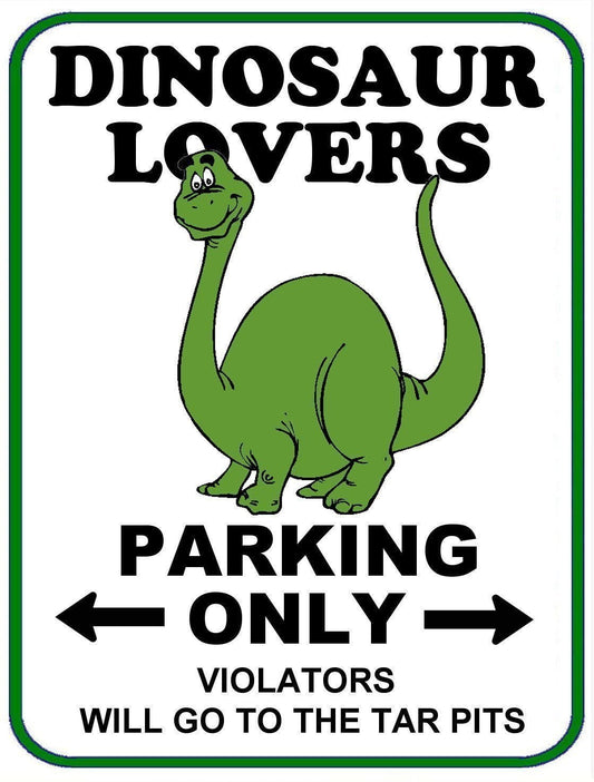 Dinosaur Lovers Parking Only (v1) 11.5" x 9" Laminated Funny Sign