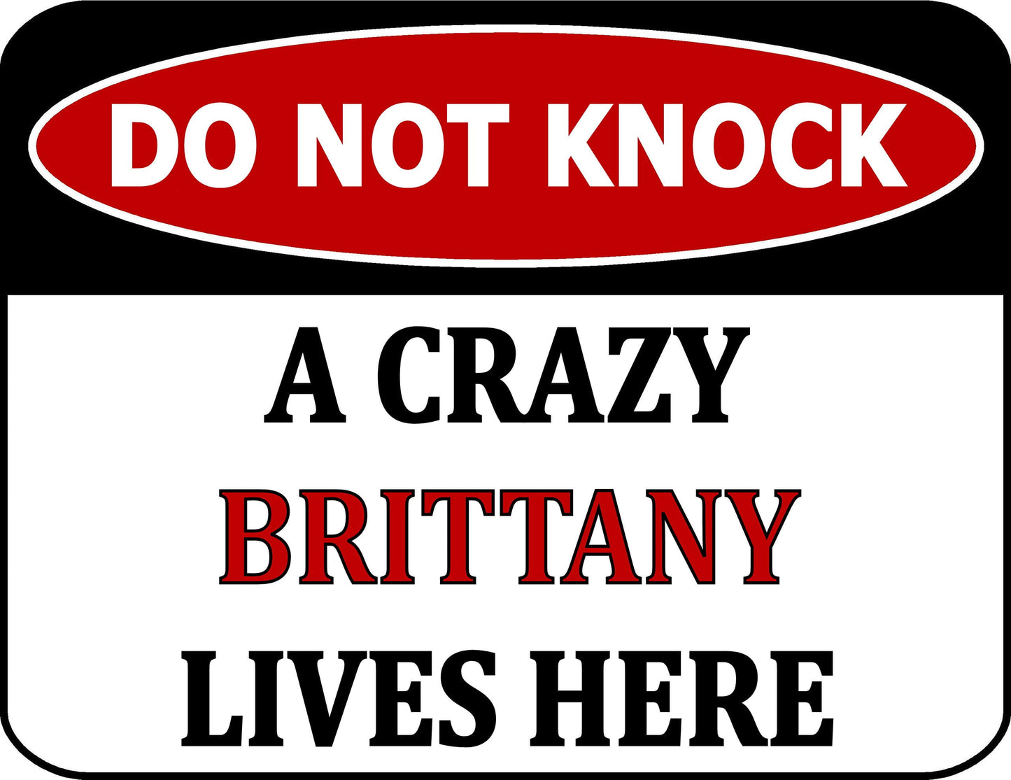 Do Not Knock A Crazy Brittany Lives Here 11.5 inch by 9 inch Laminated Dog Sign