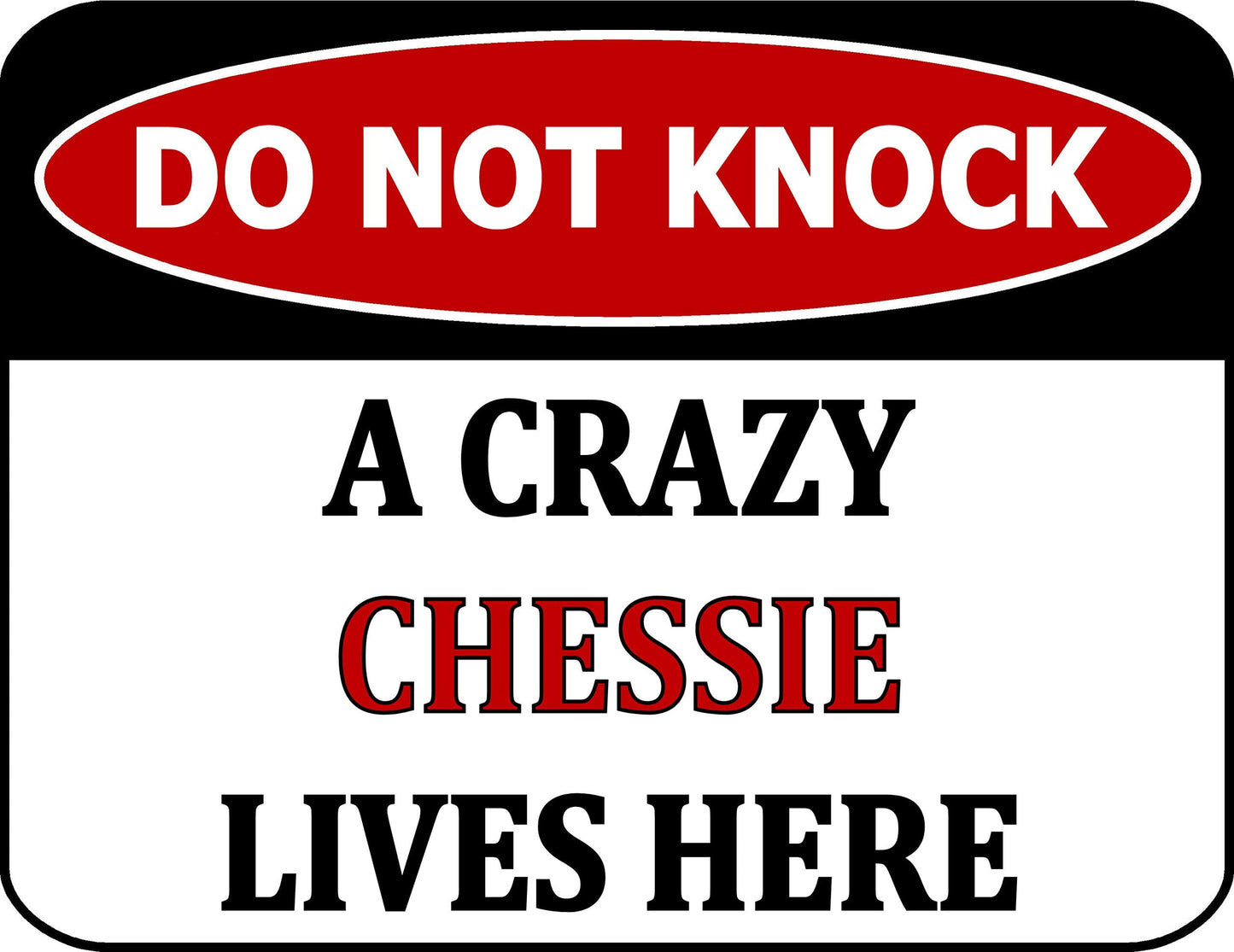 Do Not Knock A Crazy Chessie Lives Here 11.5 inch by 9 inch Laminated Dog Sign