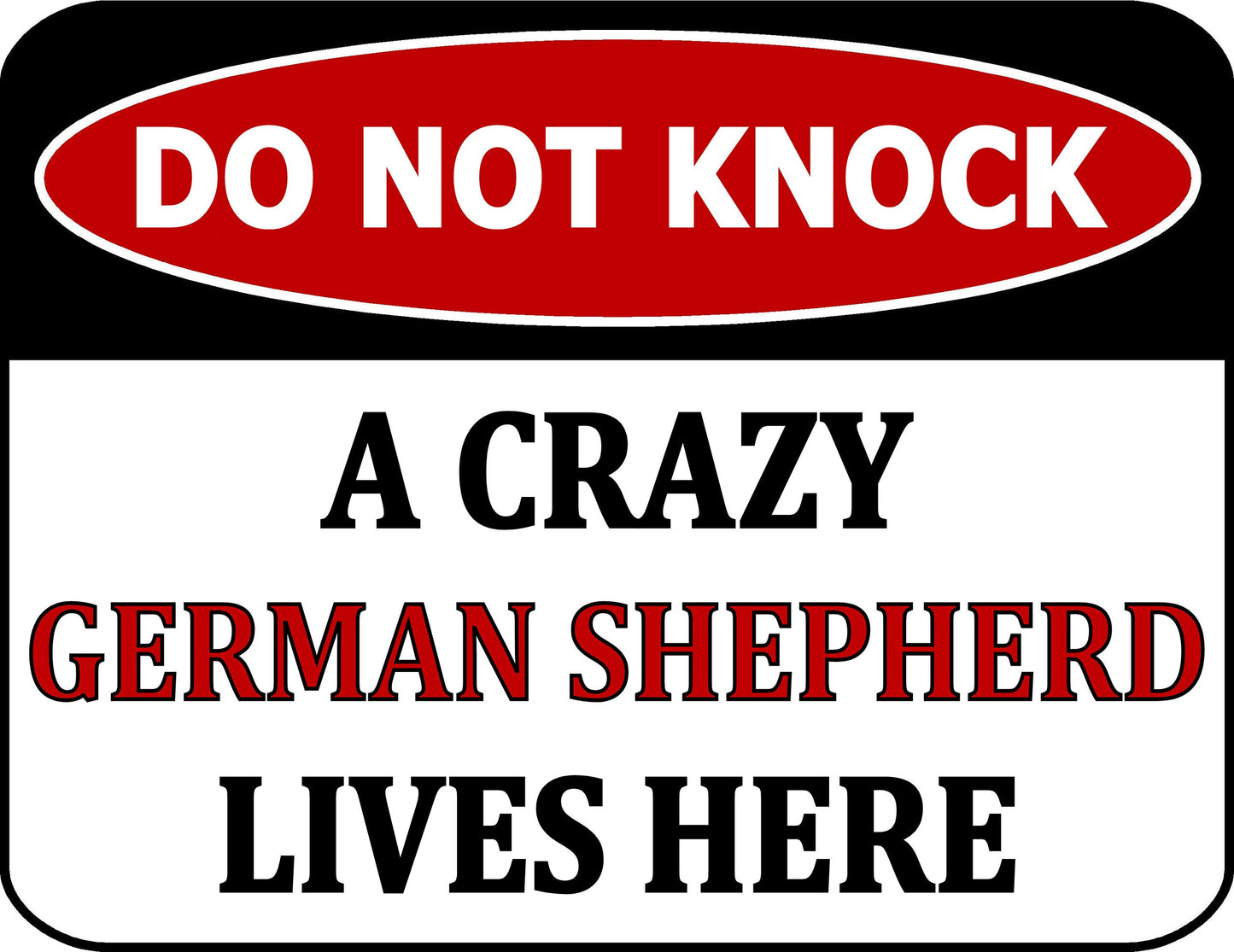 Do Not Knock A Crazy German Shepherd Lives Here 11.5 inch by 9 inch Laminated Dog Sign
