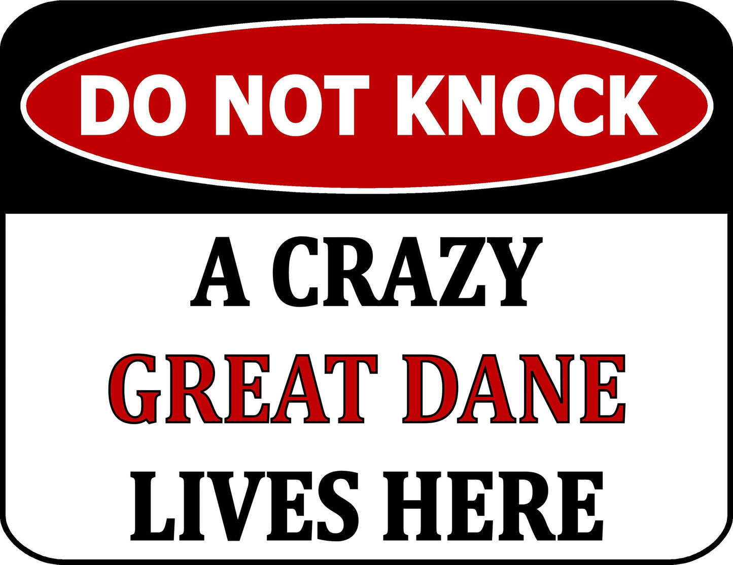 Do Not Knock A Crazy Great Dane Lives Here 11.5 inch by 9 inch Laminated Dog Sign