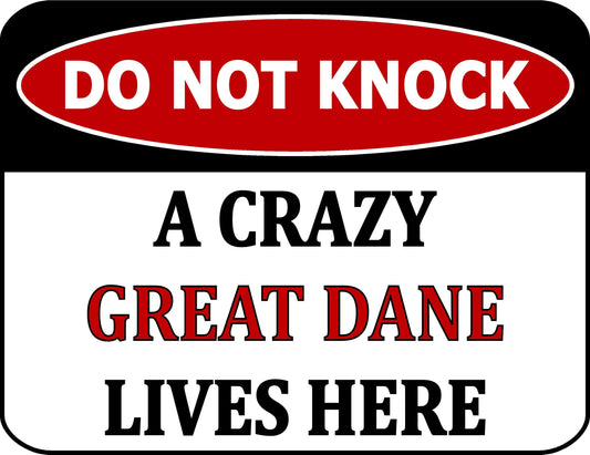 Do Not Knock A Crazy Great Dane Lives Here 11.5 inch by 9 inch Laminated Dog Sign
