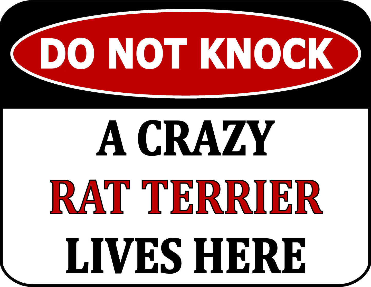 Do Not Knock A Crazy Rat Terrier Lives Here 11.5 inch by 9 inch Laminated Dog Sign