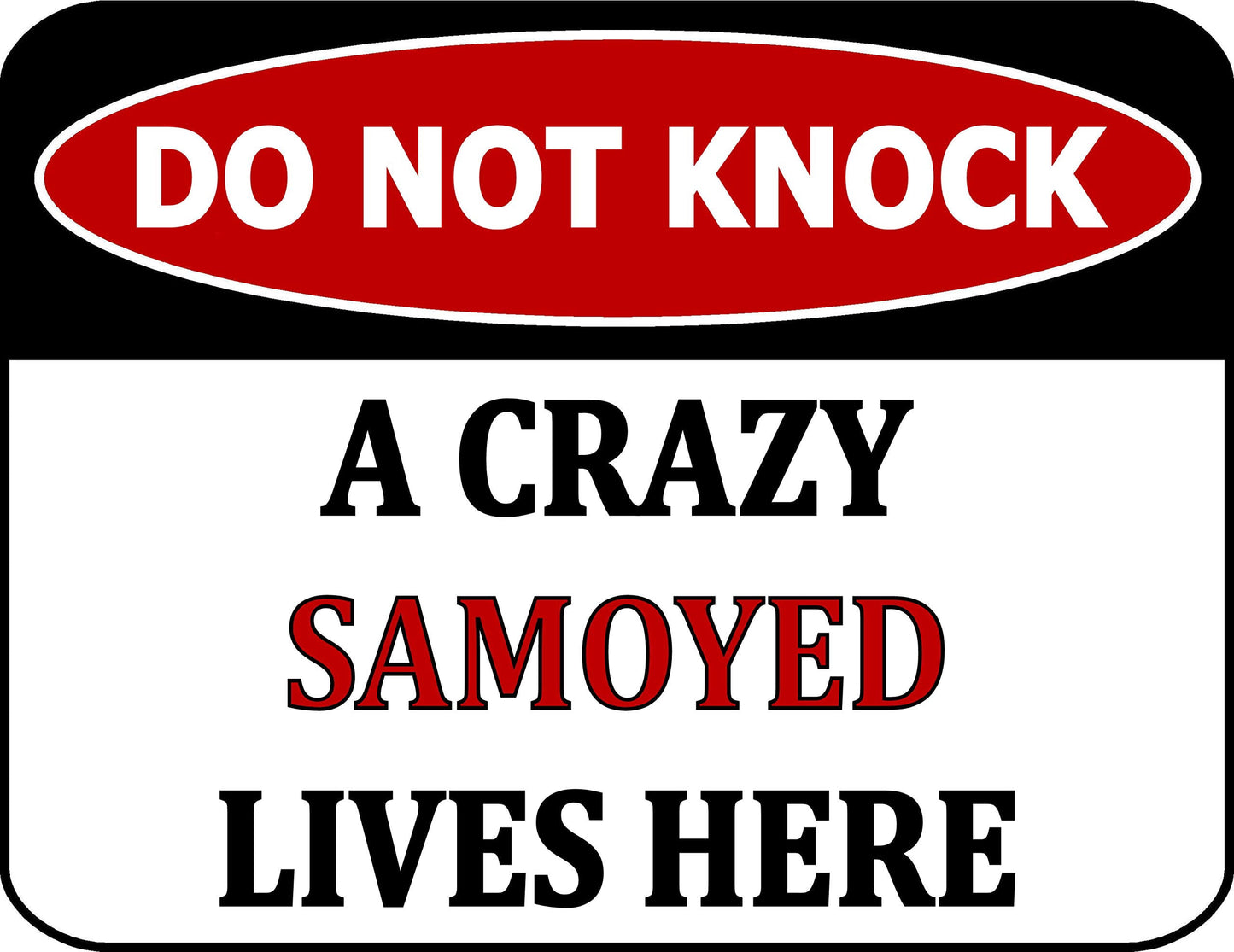 Do Not Knock A Crazy Samoyed Lives Here 11.5 inch by 9 inch Laminated Dog Sign