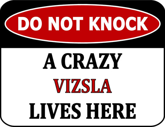 Do Not Knock A Crazy Vizsla Lives Here 11.5 inch 9 inch Laminated Dog Sign