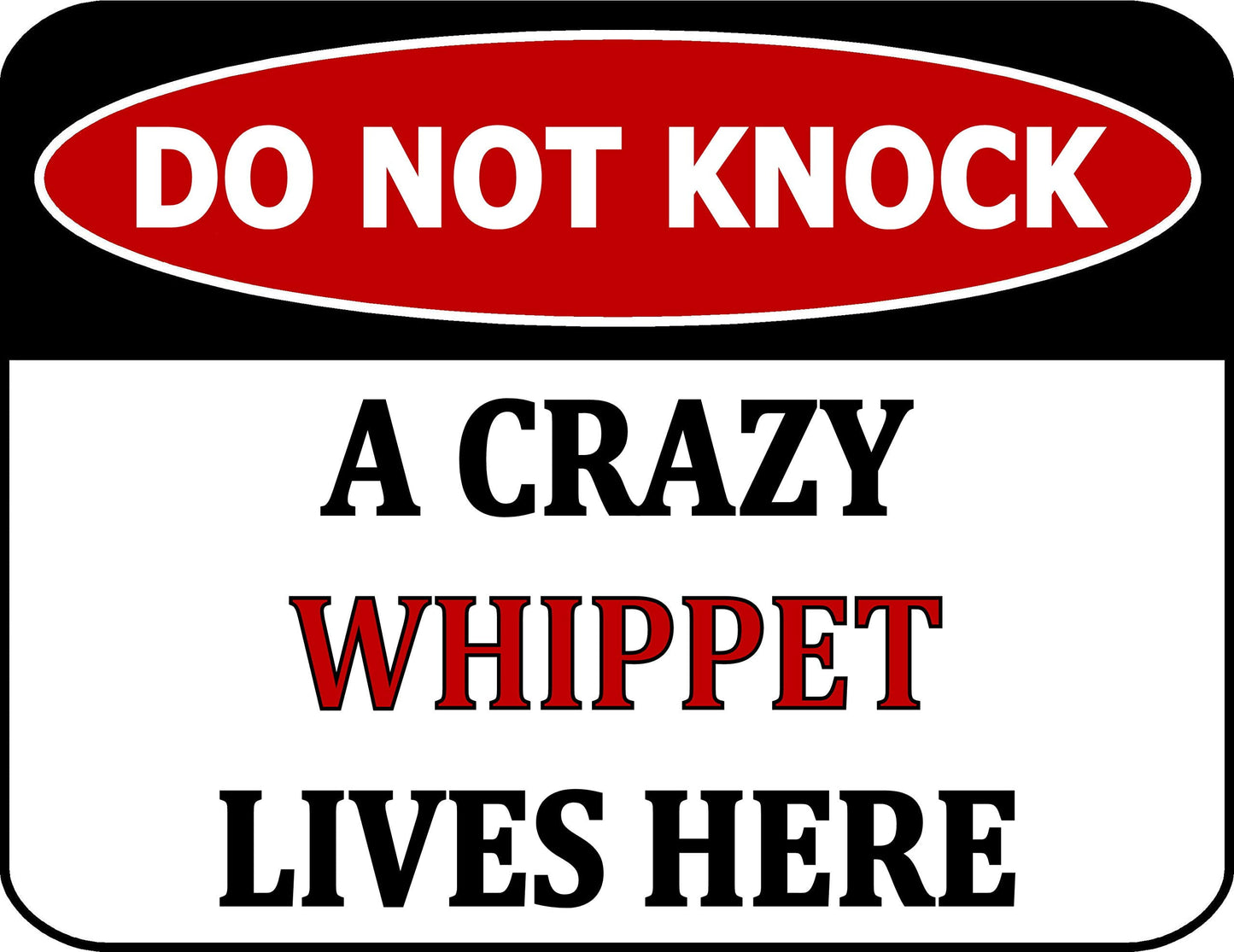 Do Not Knock A Crazy Whippet Lives Here 11.5 inch 9 inch Laminated Dog Sign