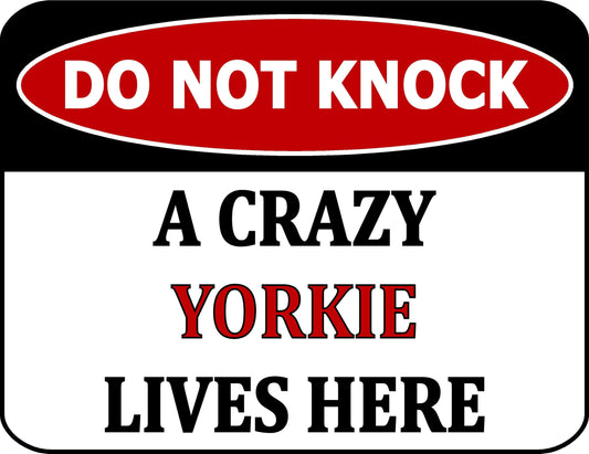 Do Not Knock A Crazy Yorkie Lives Here 11.5 inch 9 inch Laminated Dog Sign