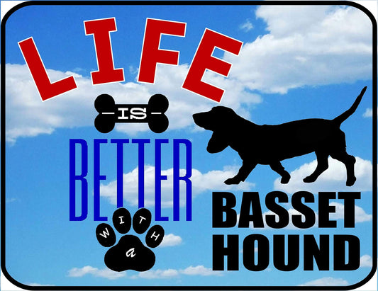 Life is Better a Basset Hound 11.5 inch 9 inch Laminated Dog Sign