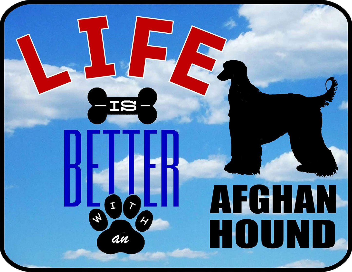 Life is Better an Afghan Hound 11.5 inch 9 inch Laminated Dog Sign