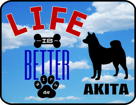 Life is Better an Akita 11.5 inch 9 inch Laminated Dog Sign