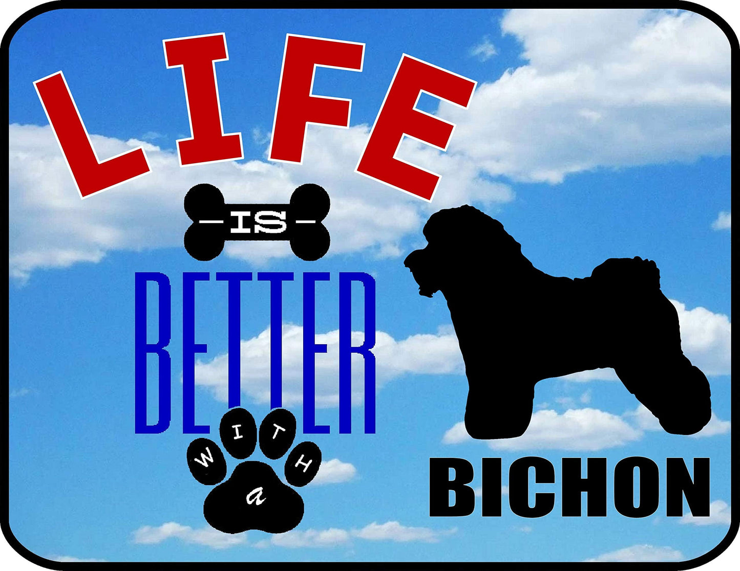 Life is Better with a Bichon 11.5 inch by 9 inch Laminated Dog Sign
