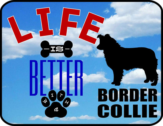 Life is Better with a Border Collie 11.5 inch by 9 inch Laminated Dog Sign