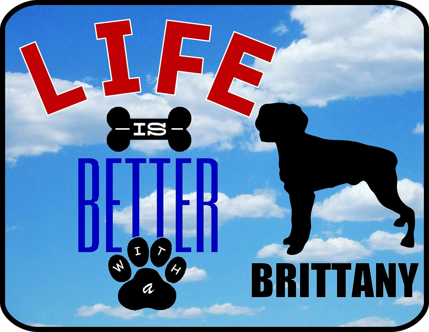 Life is Better with a Brittany 11.5 inch by 9 inch Laminated Dog Sign