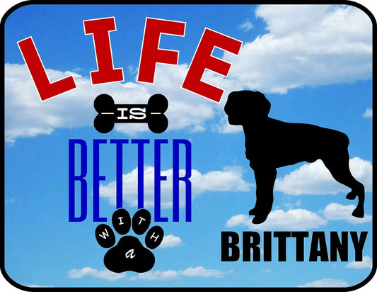 Life is Better with a Brittany 11.5 inch by 9 inch Laminated Dog Sign