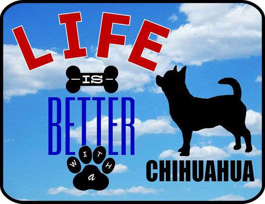 Life is Better with a Chihuahua 11.5 inch by 9 inch Laminated Dog Sign