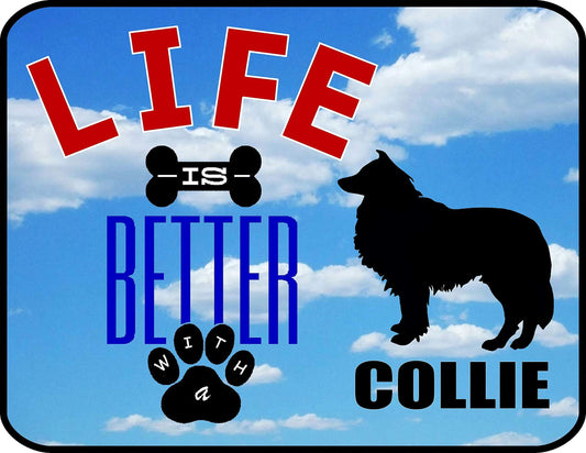Life is Better with a Collie 11.5 inch by 9 inch Laminated Dog Sign
