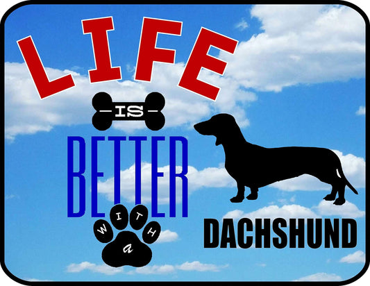 Life is Better with a Dachshund 11.5 inch by 9 inch Laminated Dog Sign