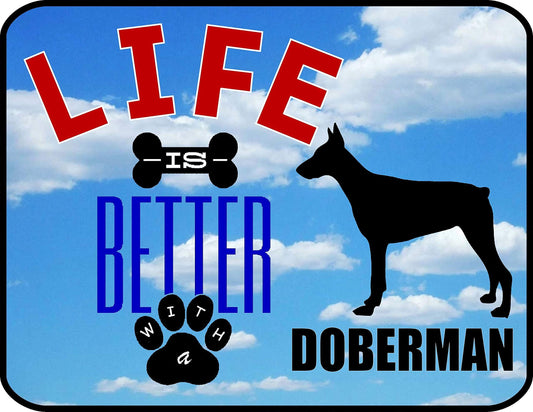 Life is Better with a Doberman 11.5 inch by 9 inch Laminated Dog Sign