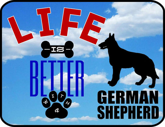 Life is Better with a German Shepherd 11.5 inch by 9 inch Laminated Dog Sign