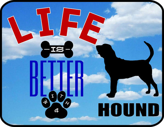 Life is Better with a Hound 11.5 inch by 9 inch Laminated Dog Sign