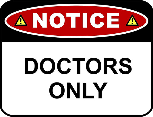 Notice Doctors Only 11.5" x 9" Laminated Funny Sign