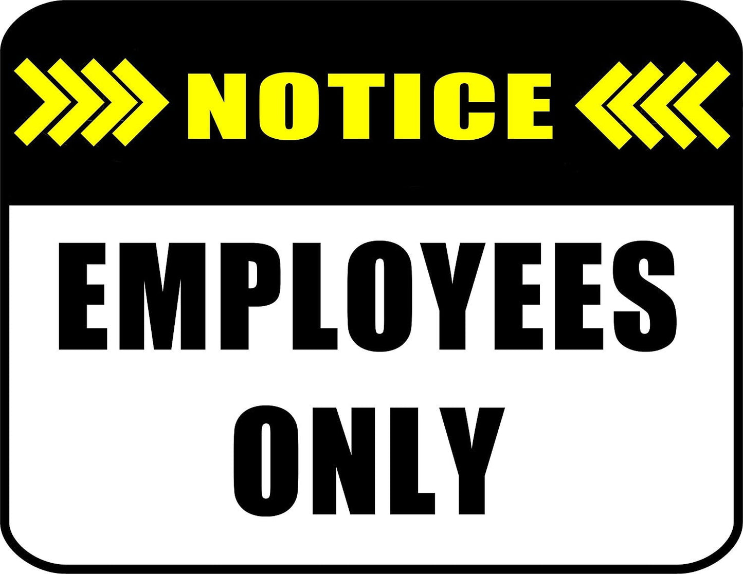 Notice Employees Only 11.5" x 9" Laminated Sign