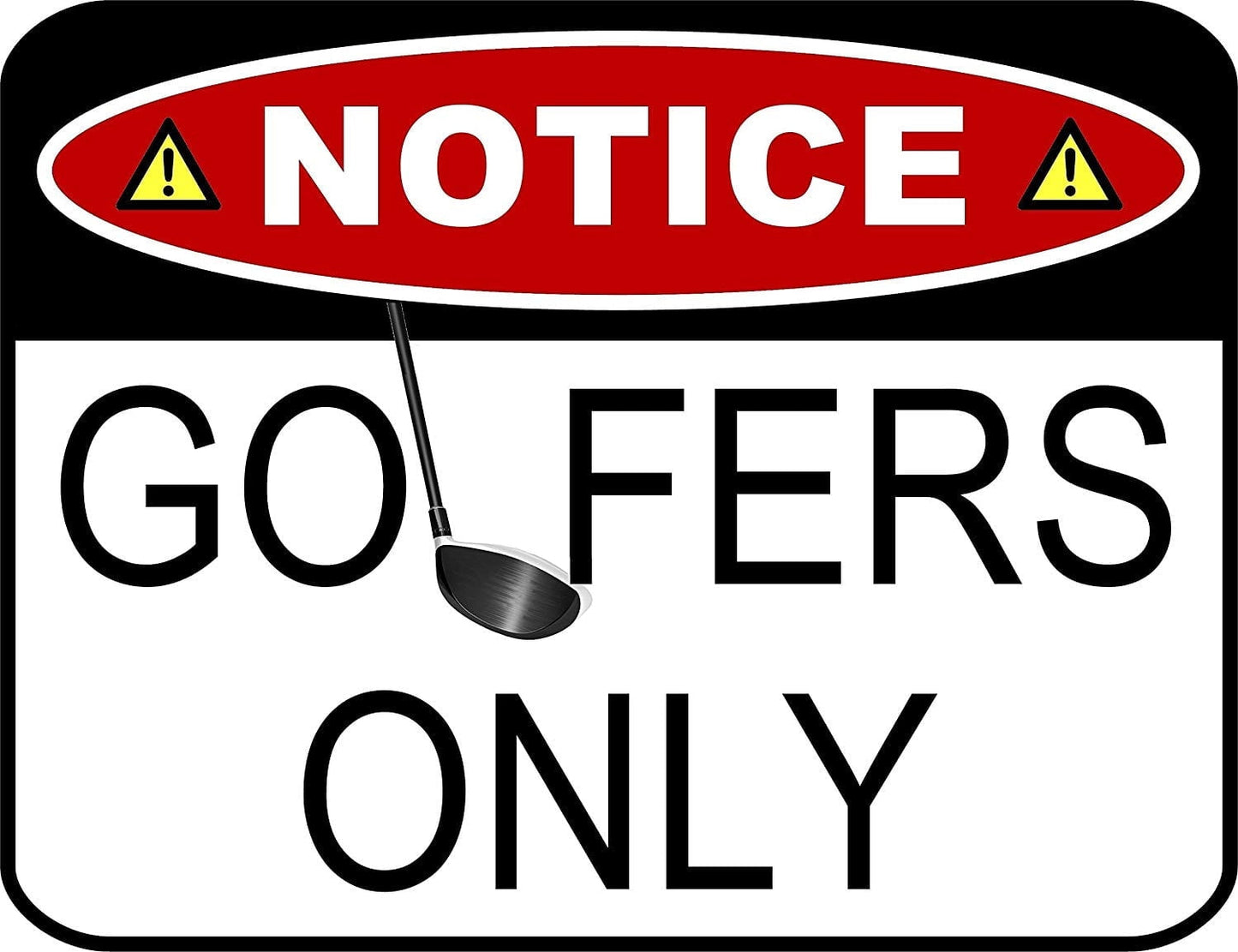Notice Golfers Only 11.5 " x 9" Laminated Funny Sign