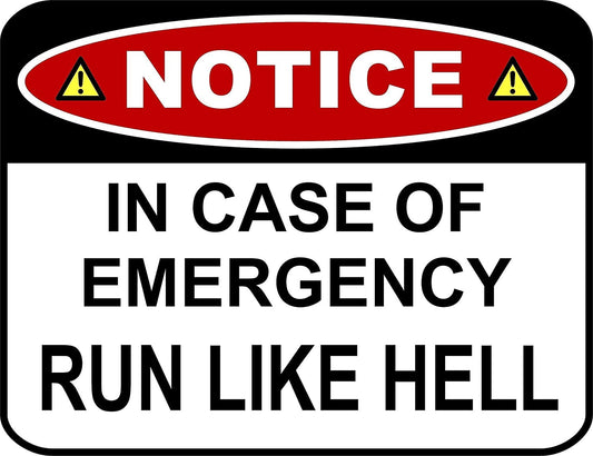 Notice In Case of Emergency Run Like Hell  11.5 " x 9" Laminated Funny Sign