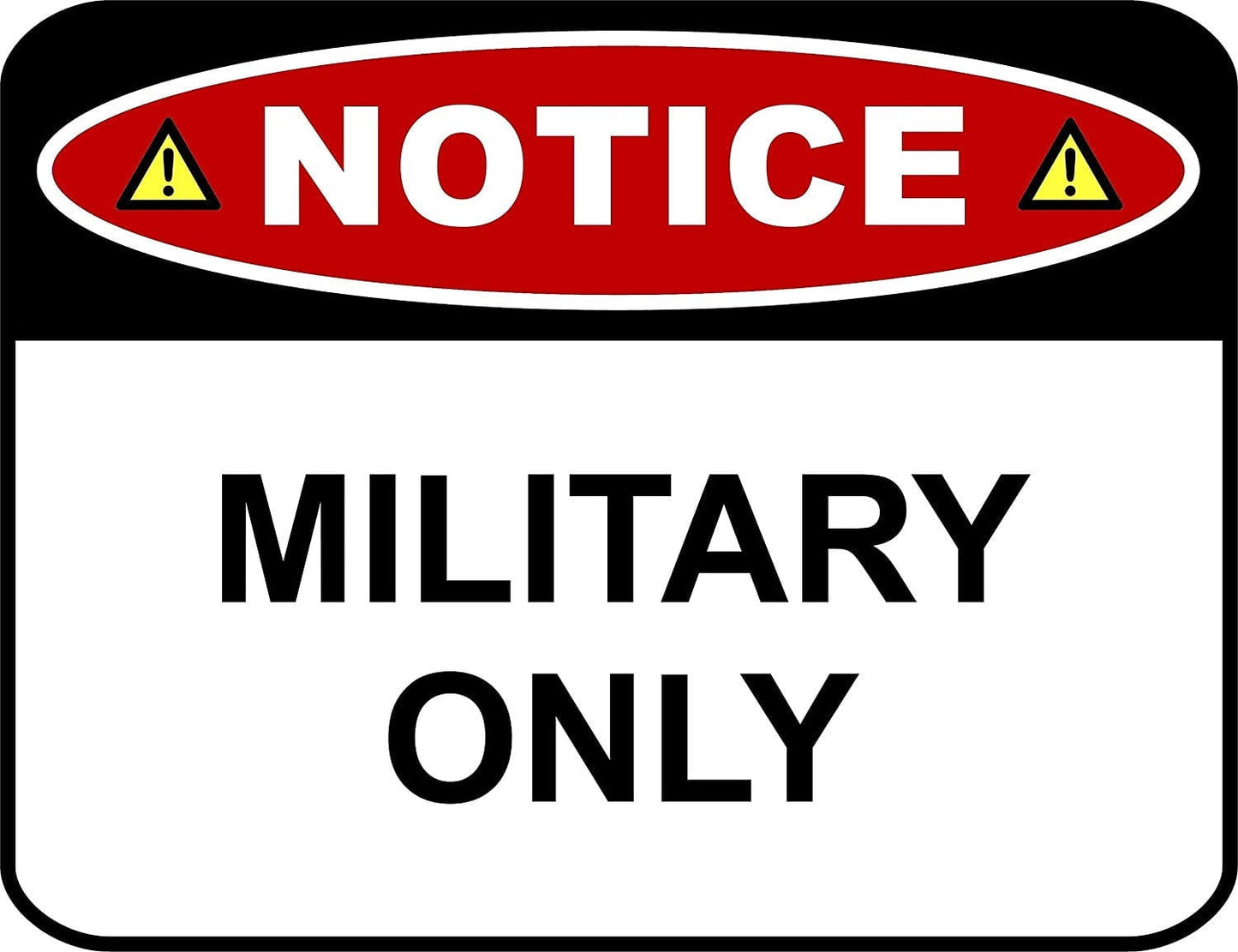 Notice Military Only 11.5 " x 9" Laminated Funny Sign
