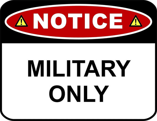 Notice Military Only 11.5 " x 9" Laminated Funny Sign