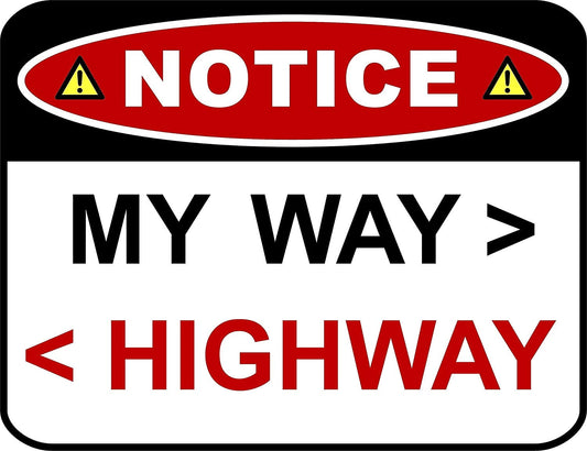 Notice My Way > / < Highway 11.5" x 9" Laminated Funny Sign