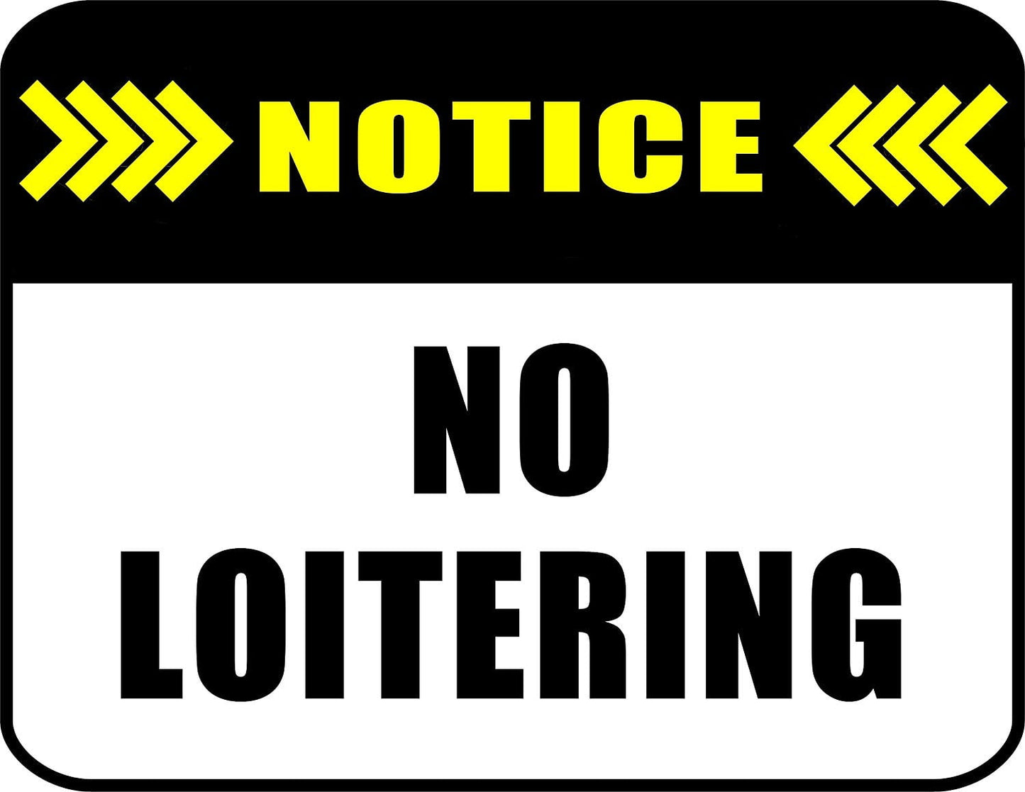 Notice No Loitering 11.5 " x 9" Laminated Funny Sign