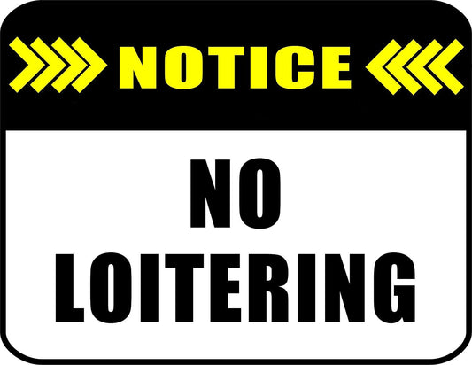 Notice No Loitering 11.5 " x 9" Laminated Funny Sign