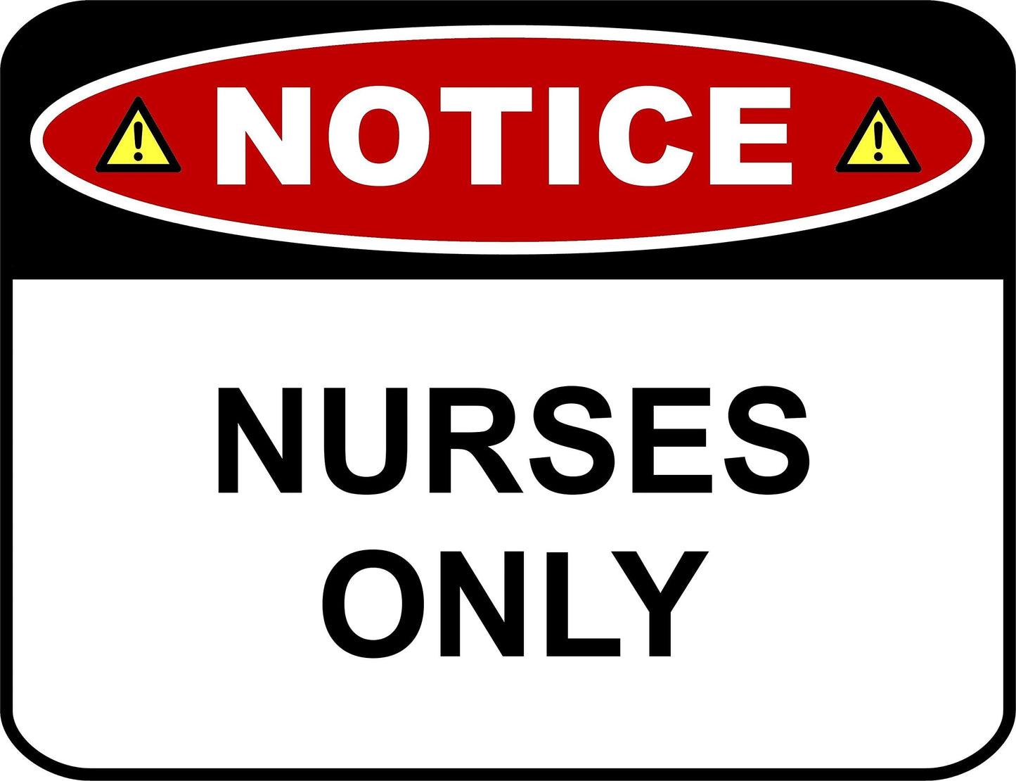 Notice Nurses Only 11.5" x 9" Laminated Funny Sign