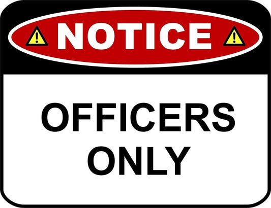 Notice Officers Only 11.5" x 9" Laminated Funny Sign