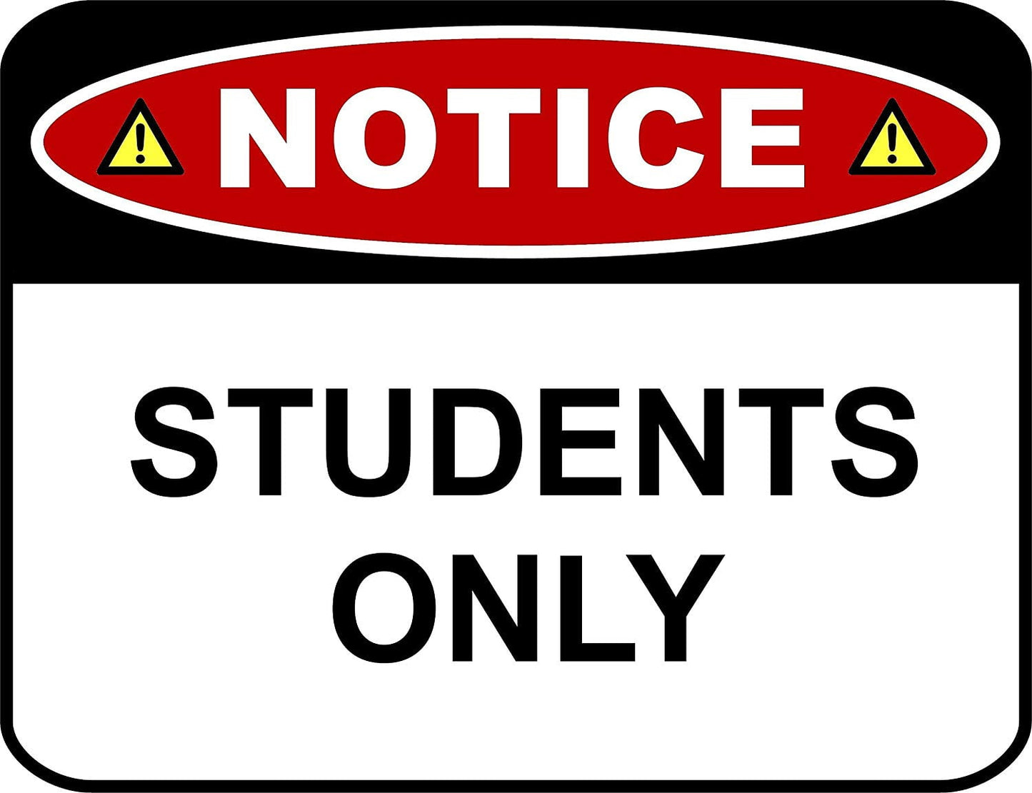Notice Students Only 11.5" x 9" Laminated Funny Sign