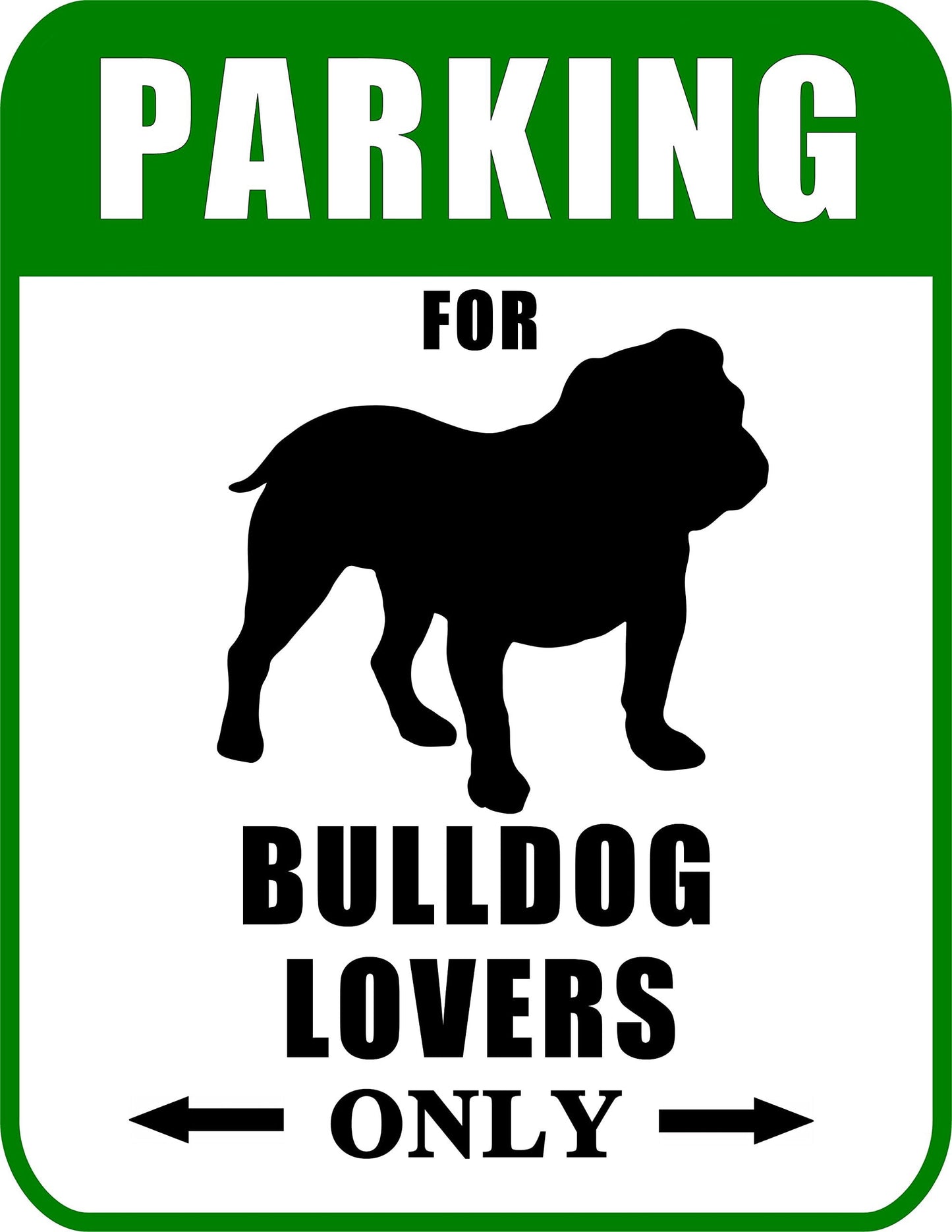 Not Just for Cars Parking for Bulldog Lovers Only 9W x 11.5H Laminated Dog Sign